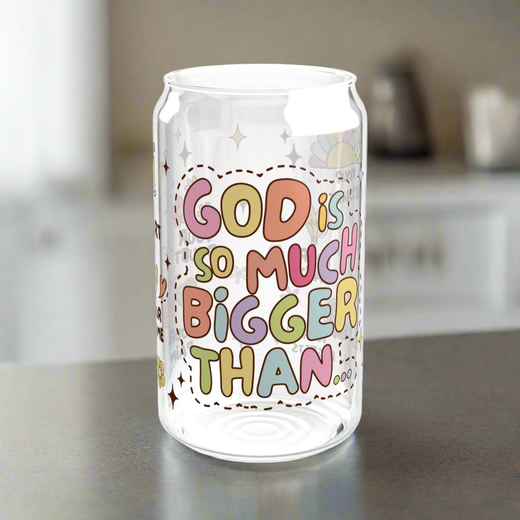 God Is So Much Bigger Than ...Glass Sipper - Kim’s Signature Beauty & Accessories    