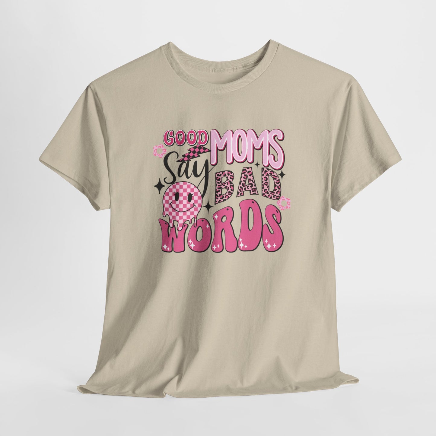 Good Moms Say Bad Words Tee - Kim’s Signature Beauty & Accessories    