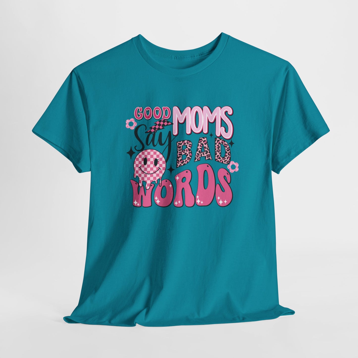Good Moms Say Bad Words Tee - Kim’s Signature Beauty & Accessories    