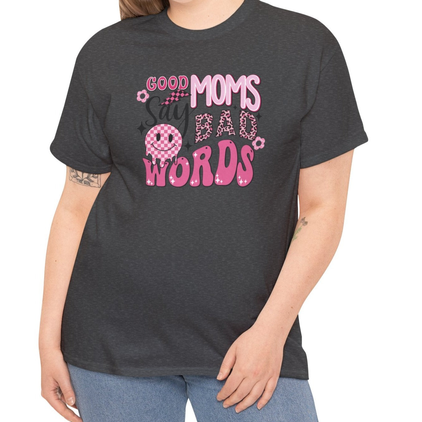 Good Moms Say Bad Words Tee - Kim’s Signature Beauty & Accessories    