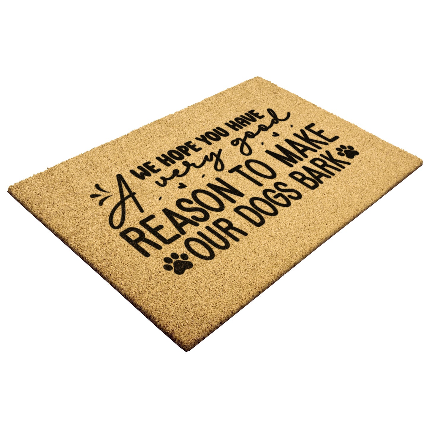 Good reason to Make our Dogs Bark Door Mat - Kim’s Signature Beauty & Accessories    