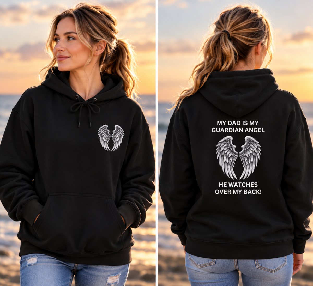 A woman modeling a black hoodie in a beach setting at sunset, shown from both the front and back. The front has a small white angel wings graphic on the left chest, and the back has a larger white angel wings graphic with the text 'MY DAD IS MY GUARDIAN ANGEL HE WATCHES OVER MY BACK!'.