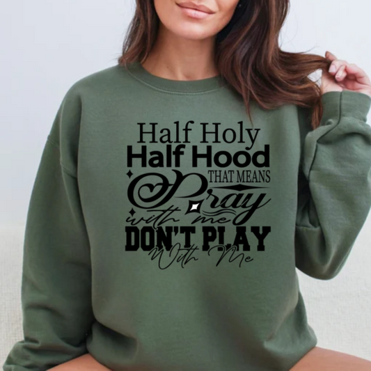 Half Holy, Half Hood Sweatshirt - Kim’s Signature Beauty & Accessories    