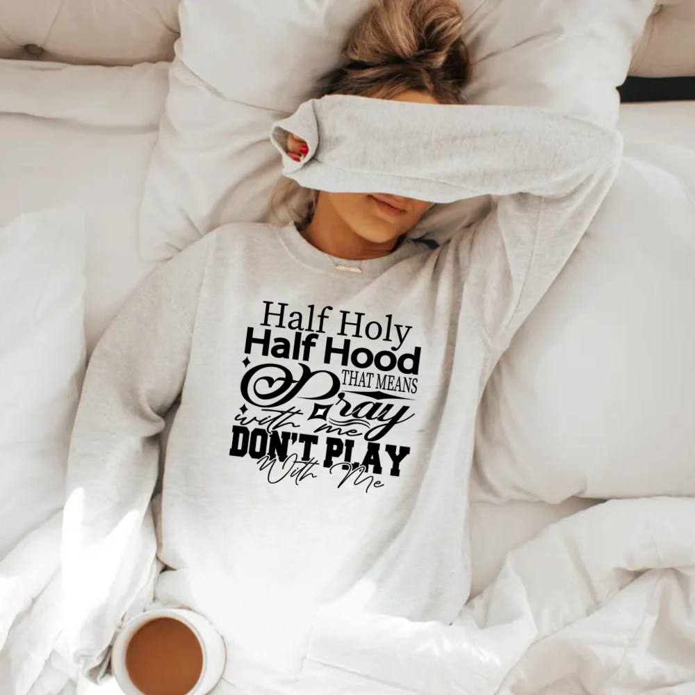Half Holy, Half Hood Sweatshirt - Kim’s Signature Beauty & Accessories    