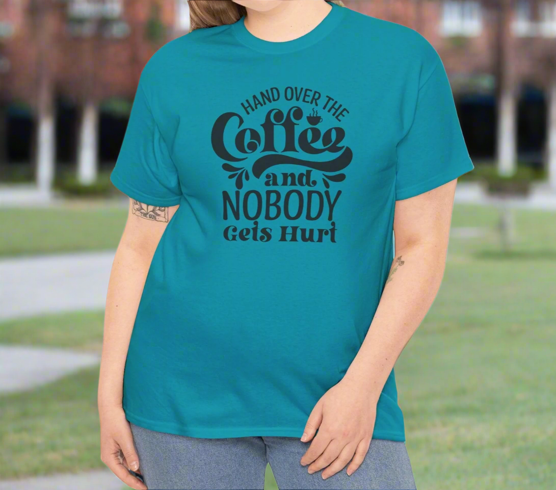 Hand Over the Coffee – Funny Coffee Lover Tee - Kim’s Signature Beauty & Accessories    