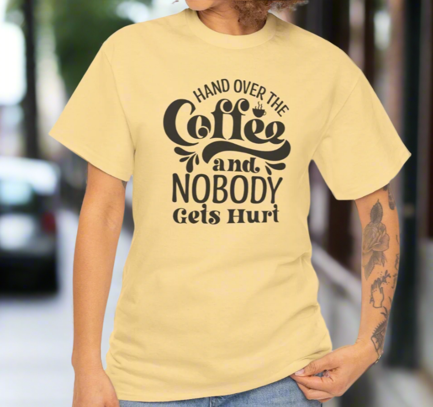 Hand Over the Coffee – Funny Coffee Lover Tee - Kim’s Signature Beauty & Accessories    