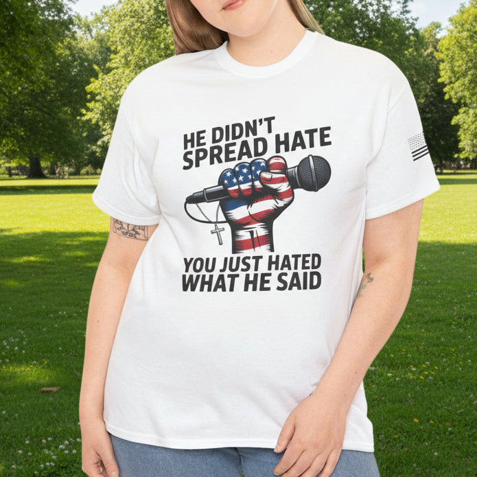 He Didn’t Spread Hate T-Shirt – Freedom of Speech Statement Tee - Kim’s Signature Beauty & Accessories    