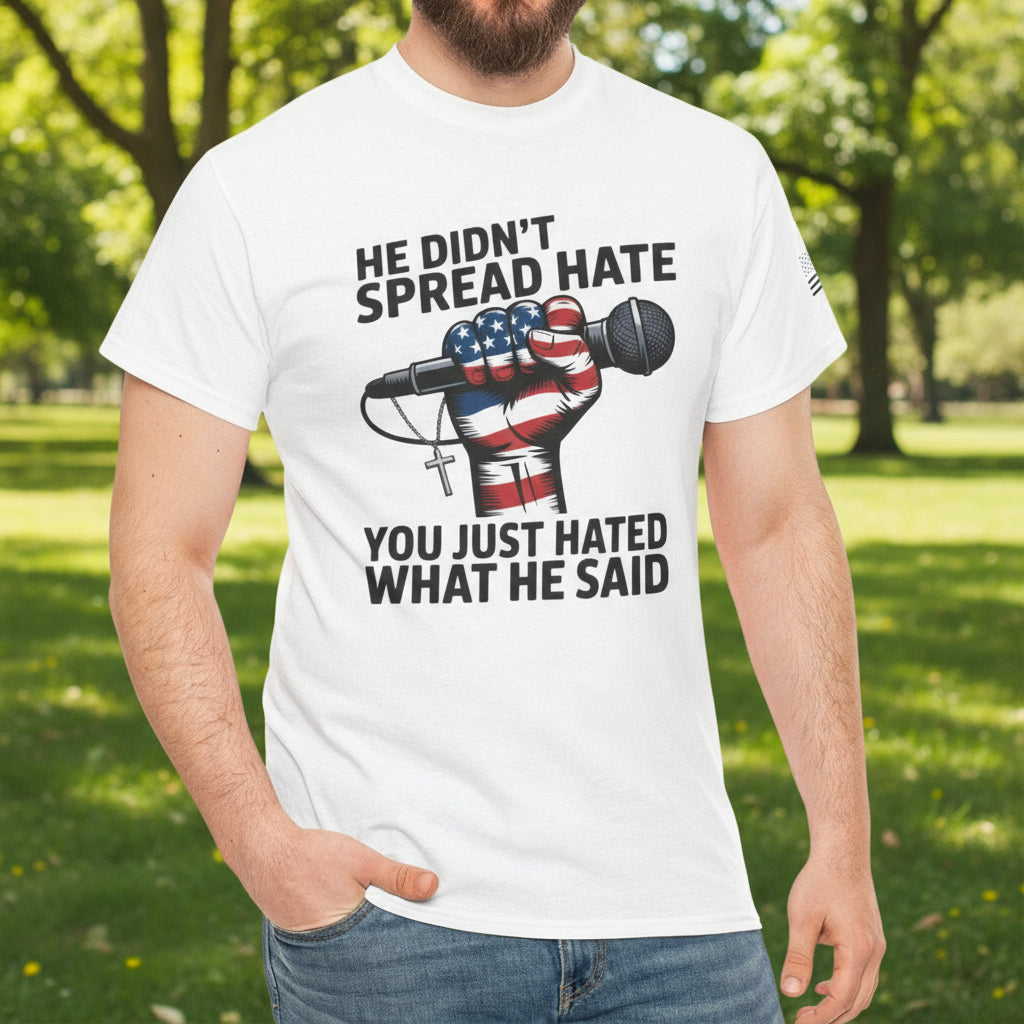 He Didn’t Spread Hate T-Shirt – Freedom of Speech Statement Tee - Kim’s Signature Beauty & Accessories    
