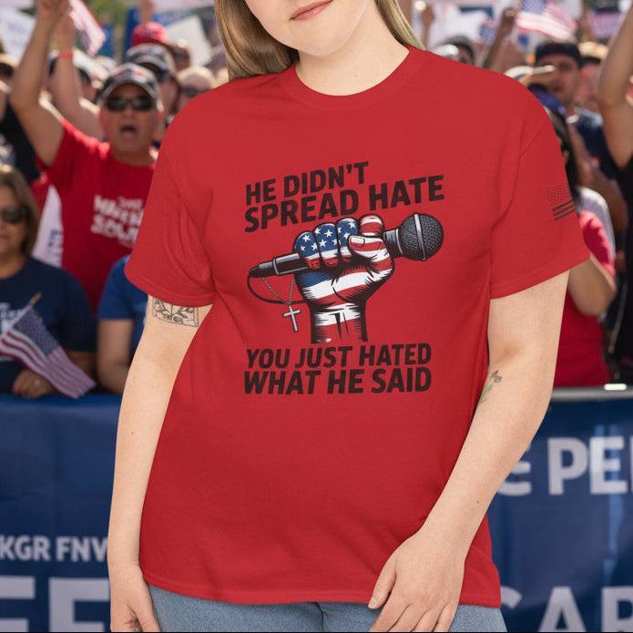 He Didn’t Spread Hate T-Shirt – Freedom of Speech Statement Tee - Kim’s Signature Beauty & Accessories    