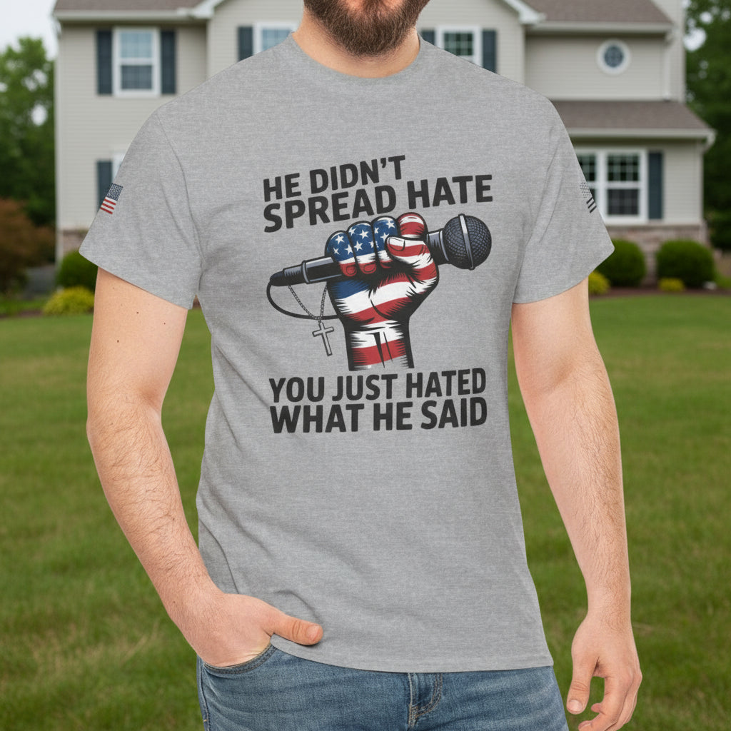He Didn’t Spread Hate T-Shirt – Freedom of Speech Statement Tee - Kim’s Signature Beauty & Accessories    