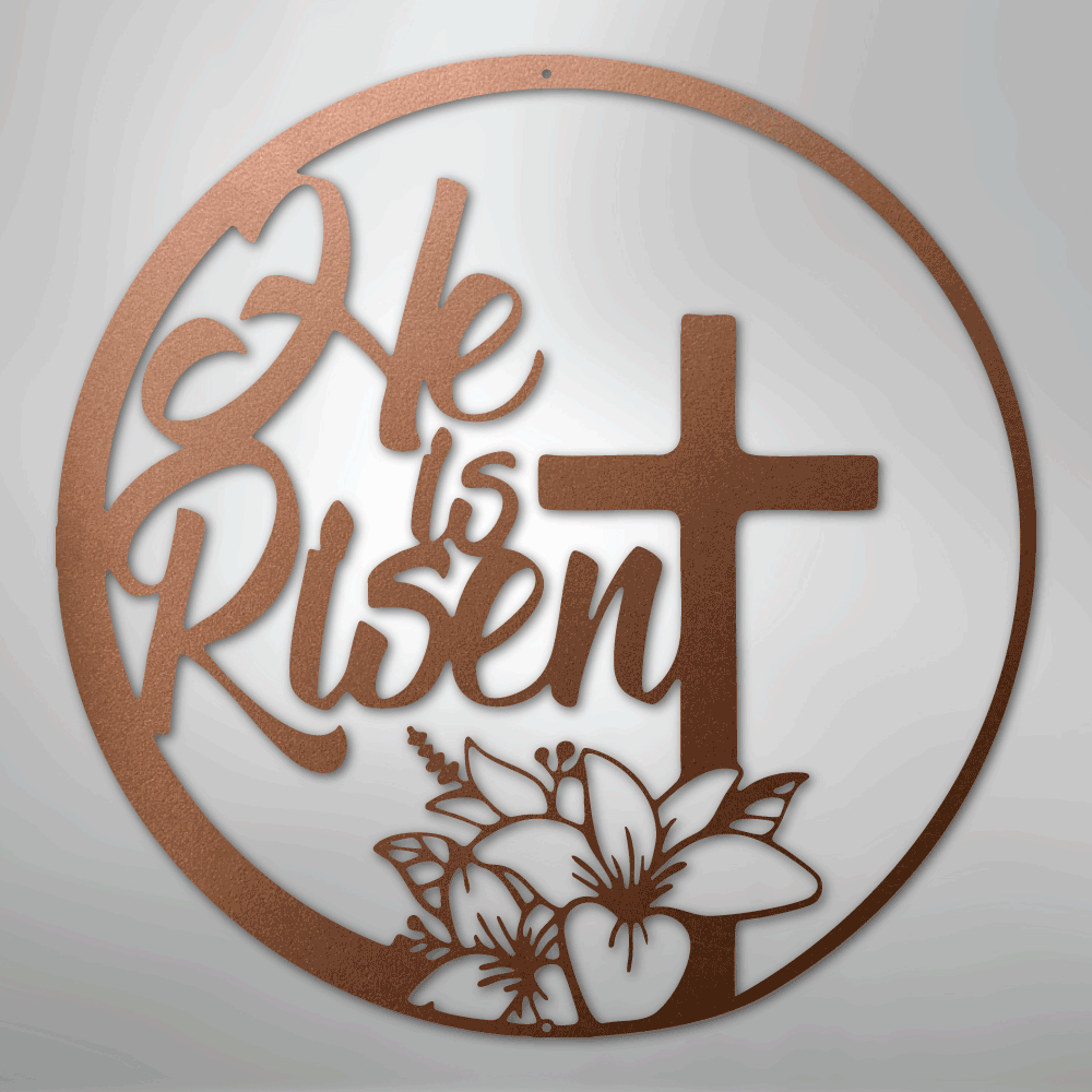 He is Risen - Steel Sign - Kim’s Signature Beauty & Accessories