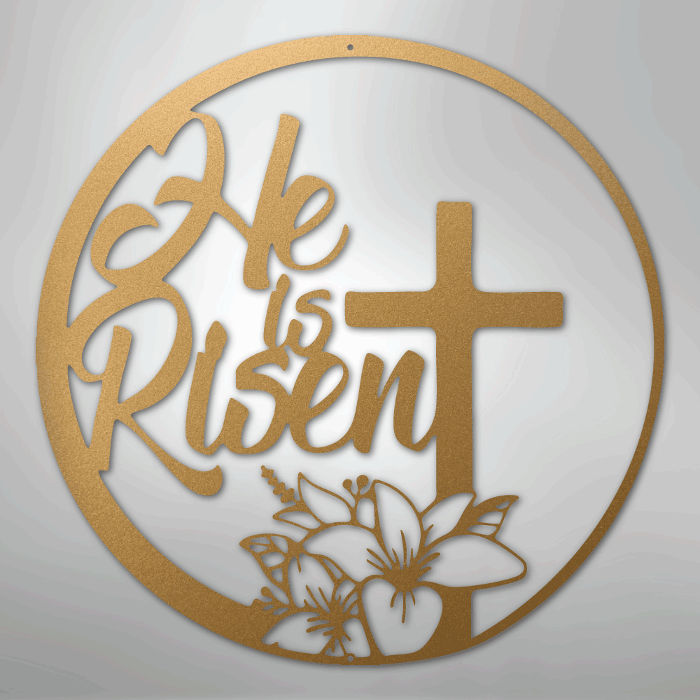 He is Risen - Steel Sign - Kim’s Signature Beauty & Accessories