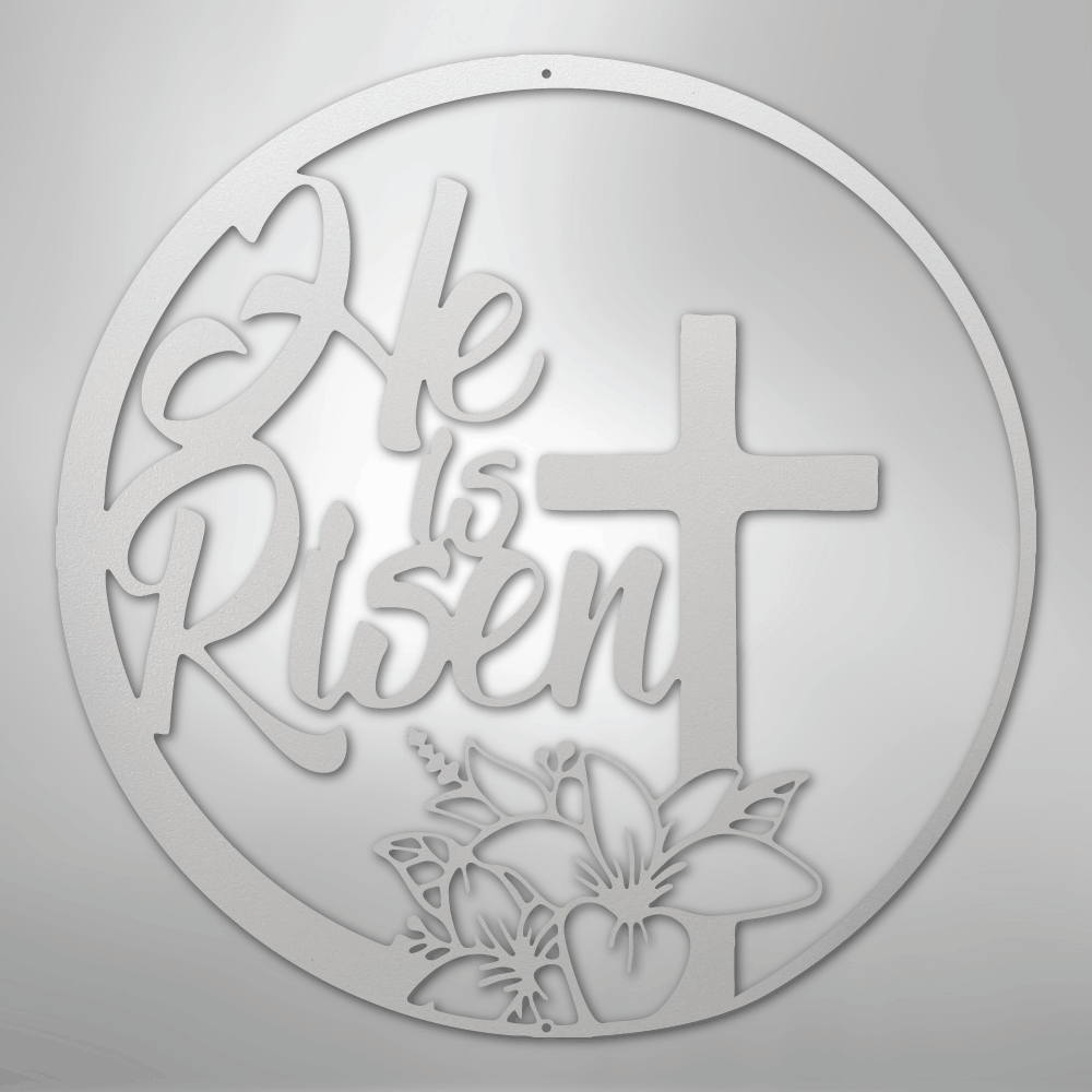 He is Risen - Steel Sign - Kim’s Signature Beauty & Accessories