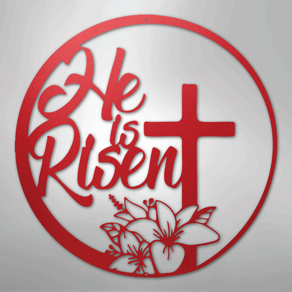 He is Risen - Steel Sign - Kim’s Signature Beauty & Accessories