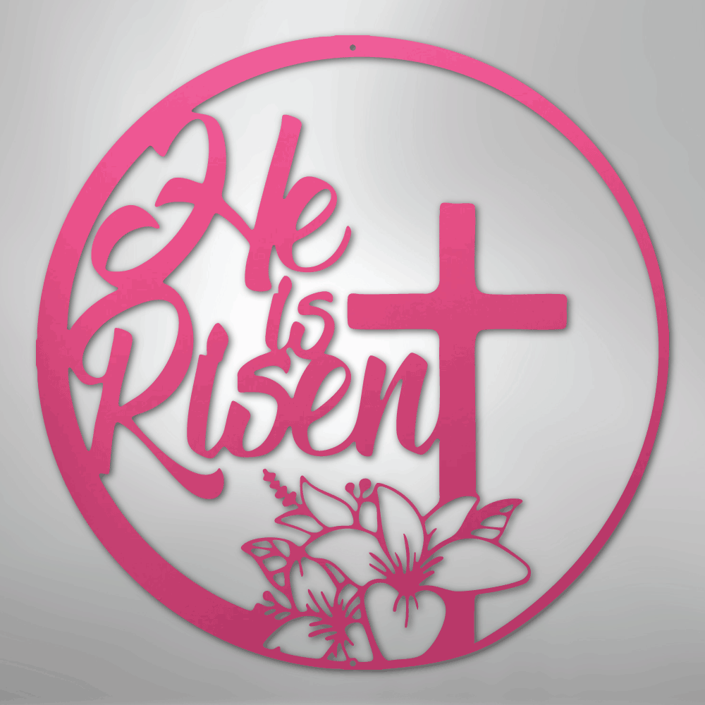 He is Risen - Steel Sign - Kim’s Signature Beauty & Accessories