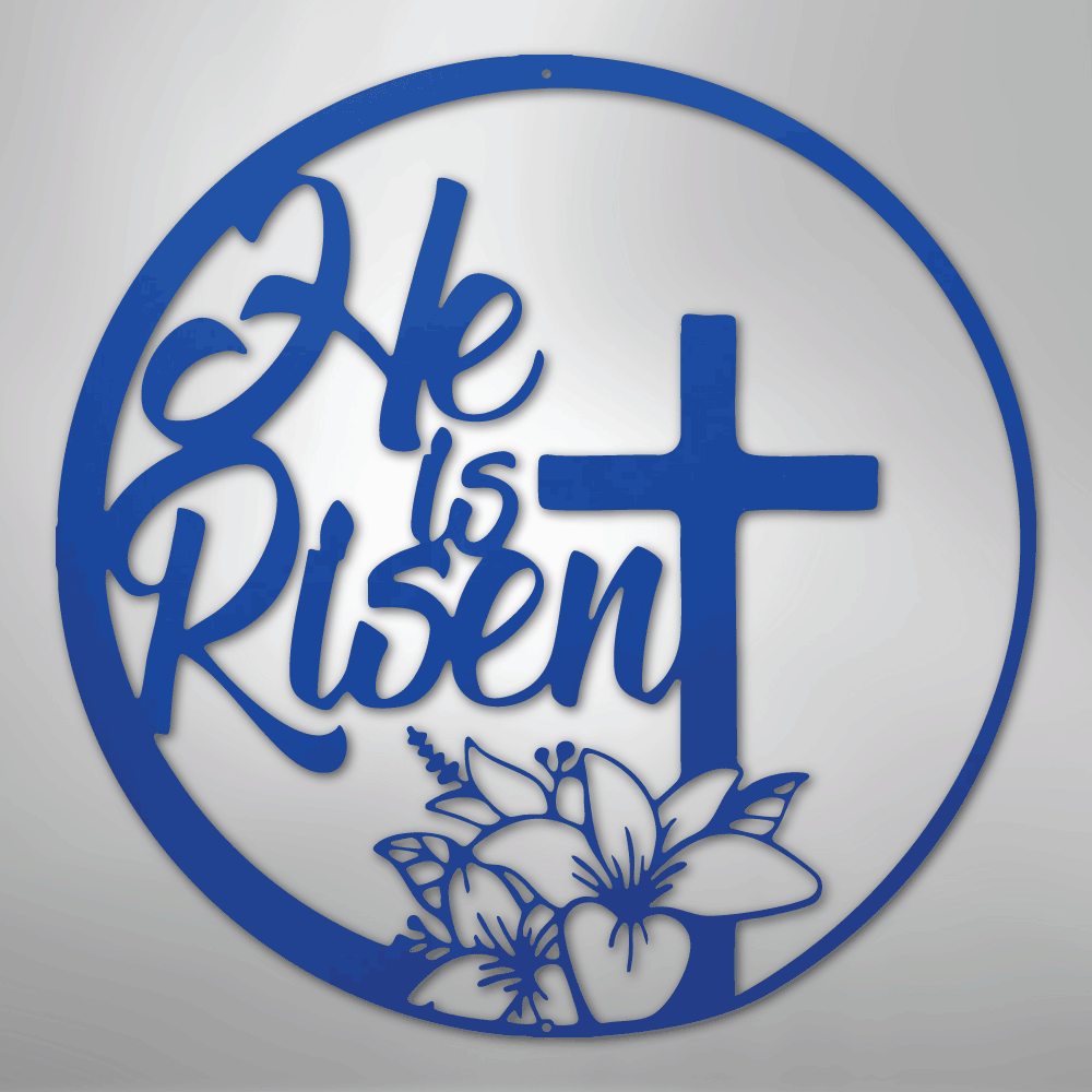 He is Risen - Steel Sign - Kim’s Signature Beauty & Accessories