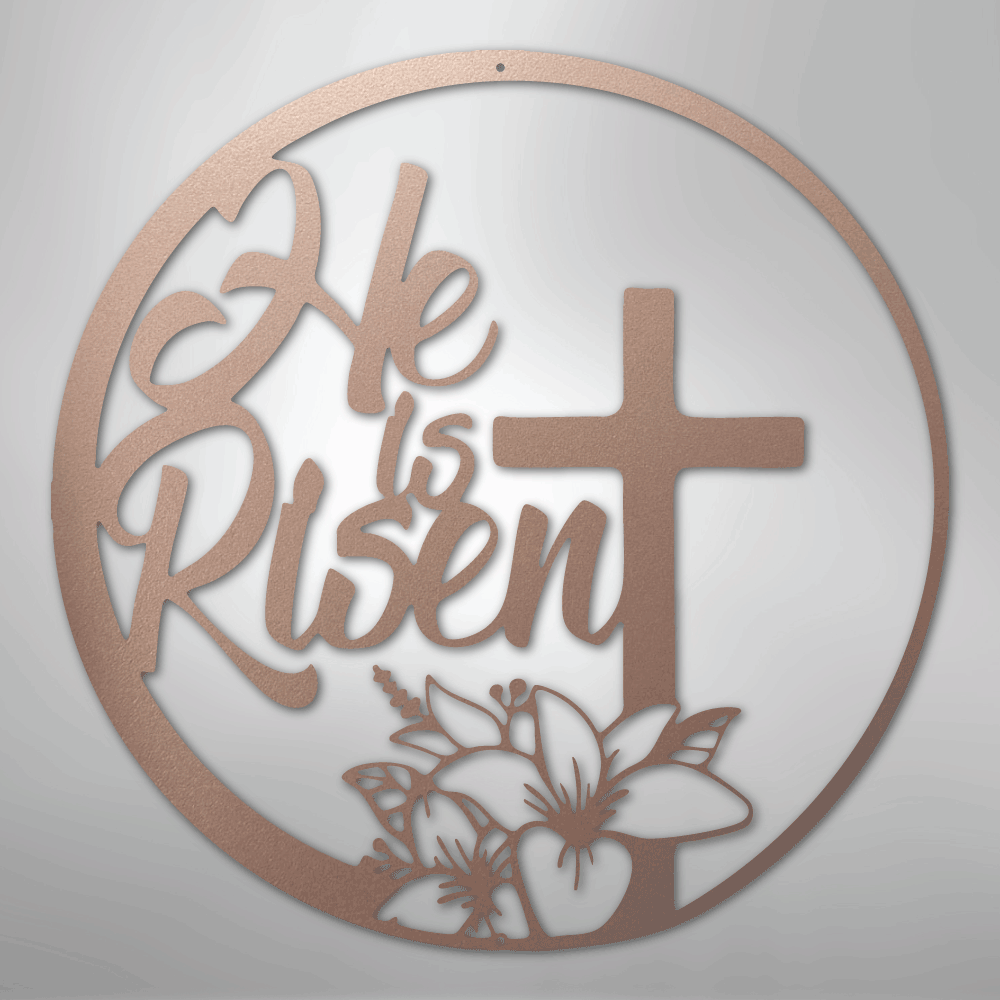 He is Risen - Steel Sign - Kim’s Signature Beauty & Accessories
