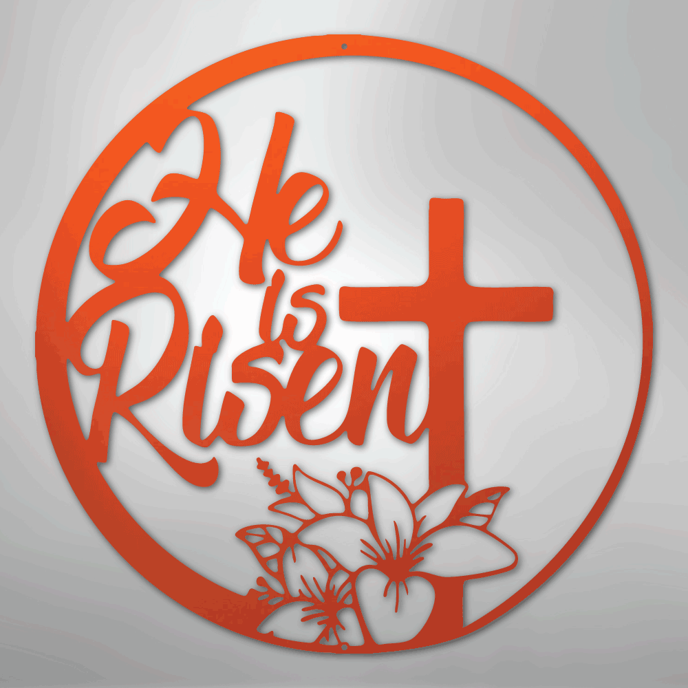 He is Risen - Steel Sign - Kim’s Signature Beauty & Accessories