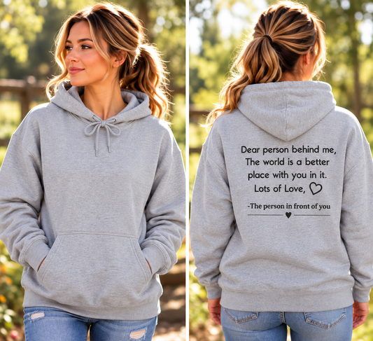 Dear Person Behind Me Hoodie | Inspirational Sweatshirt