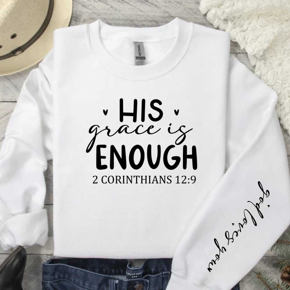 His Grace is Enough - God Loves You Sweatshirt - Kim’s Signature Beauty & Accessories    