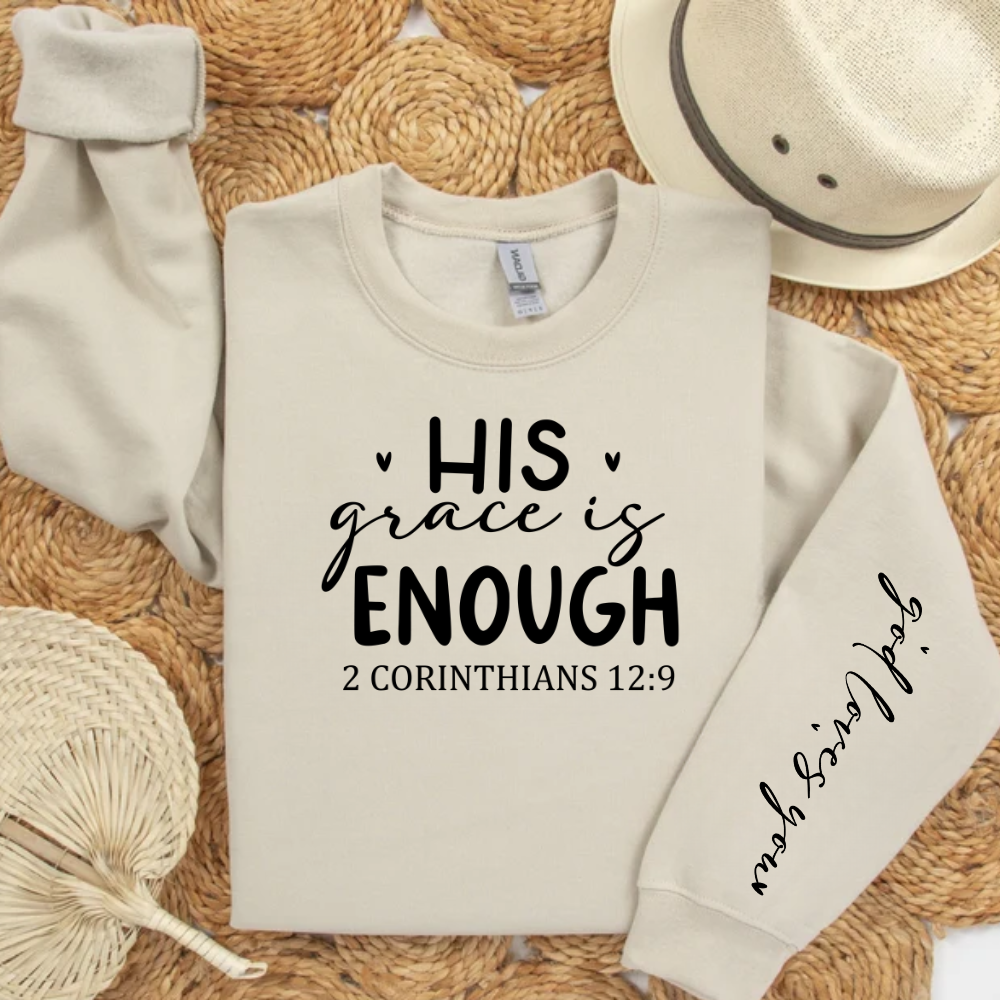 His Grace is Enough - God Loves You Sweatshirt - Kim’s Signature Beauty & Accessories    