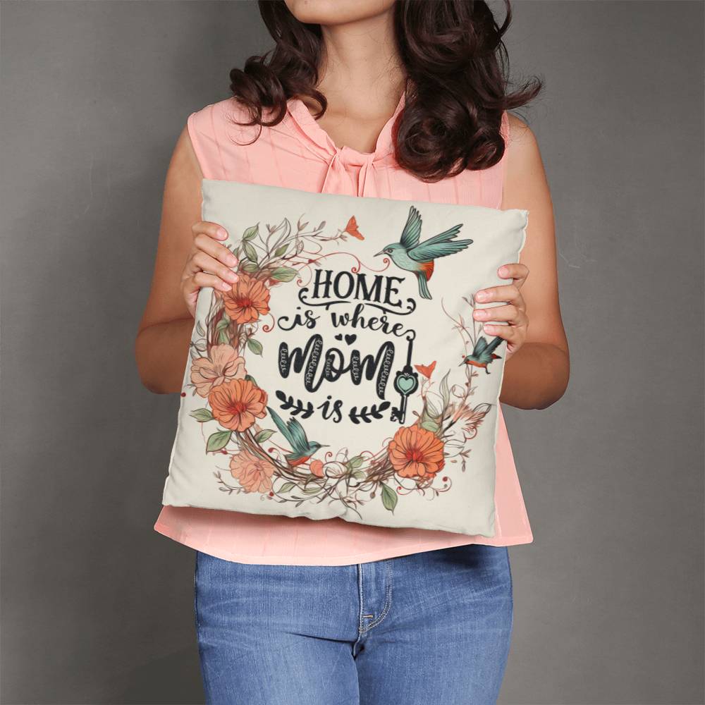 Home is Where Mom Is Pillow - Kim’s Signature Beauty & Accessories    