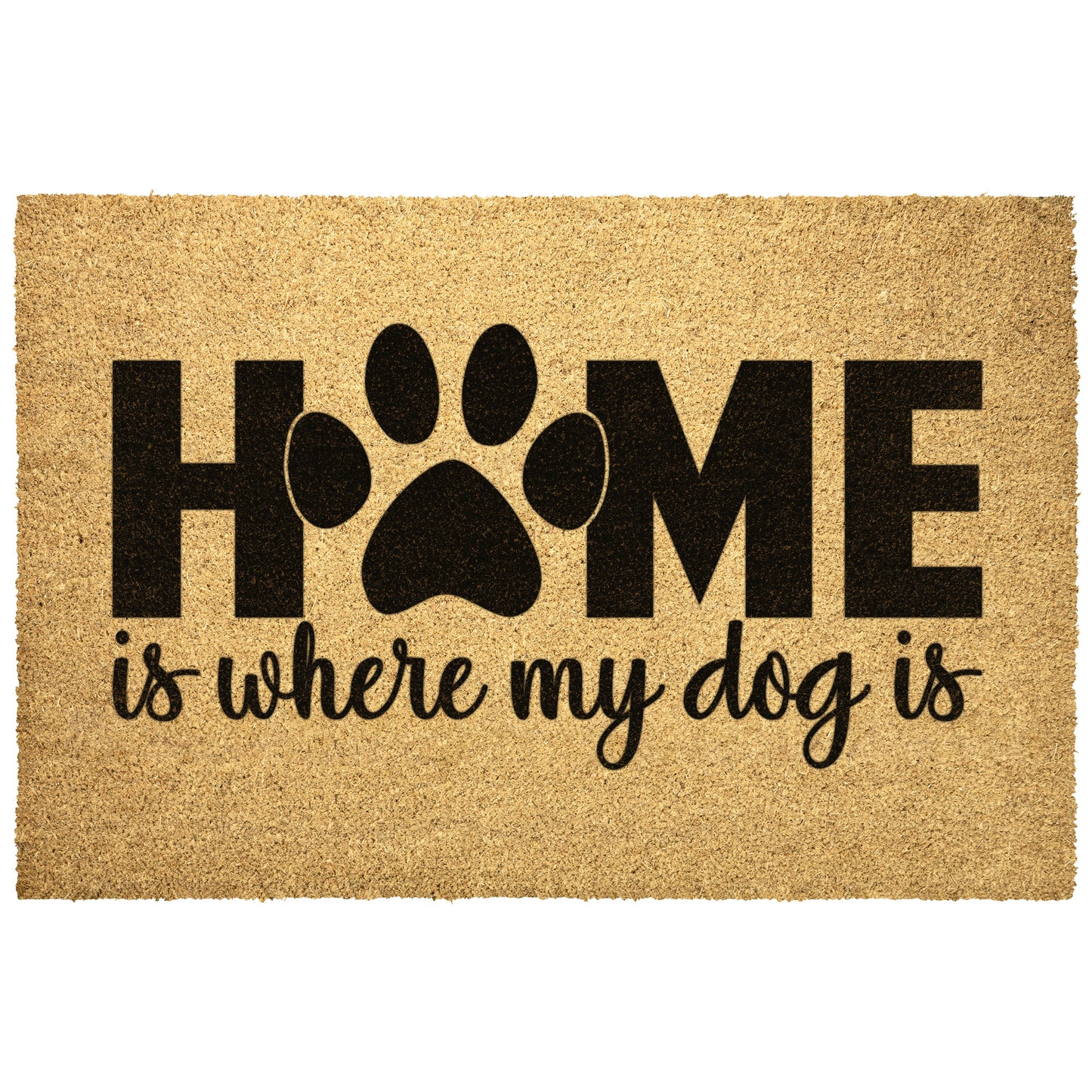 Home is Where my Dog is | Door Mat - Kim’s Signature Beauty & Accessories    