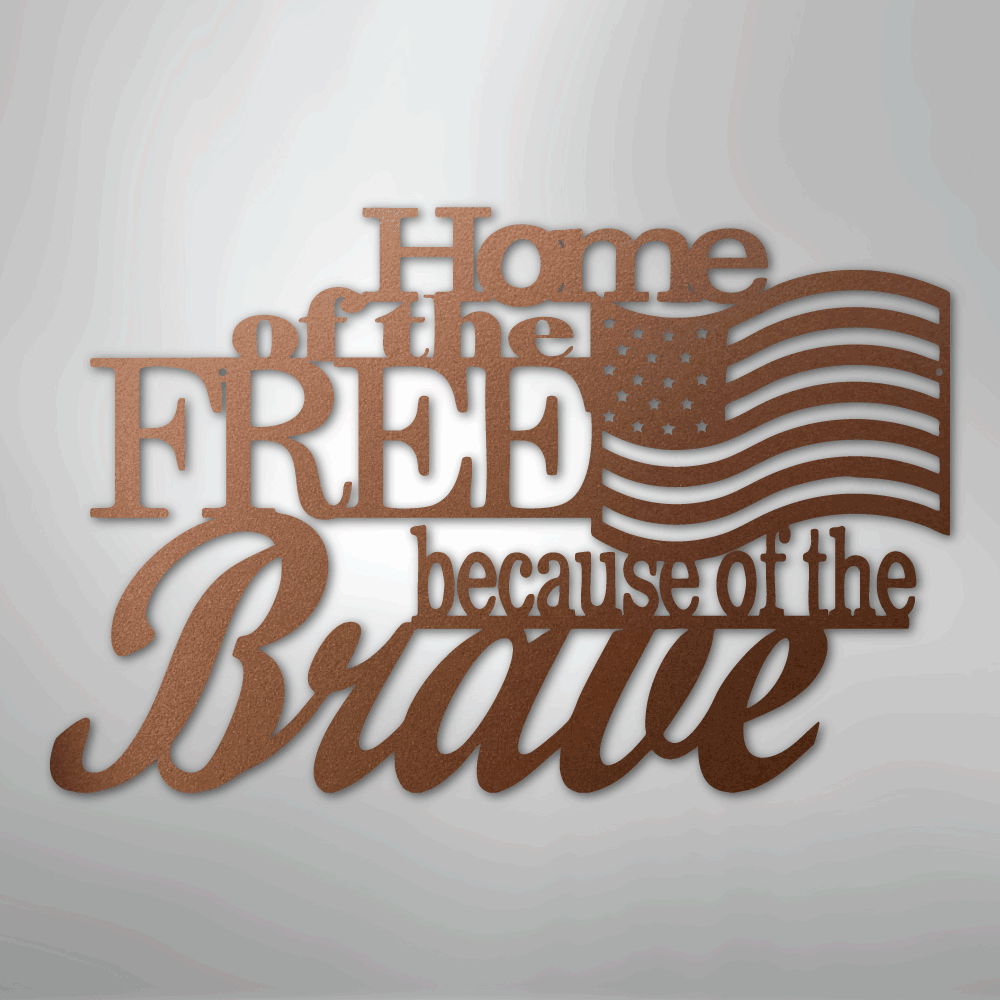 Home of the Free - Steel Sign - Kim’s Signature Beauty & Accessories