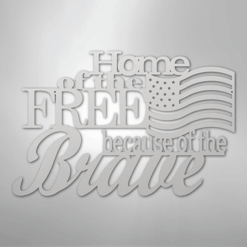 Home of the Free - Steel Sign - Kim’s Signature Beauty & Accessories