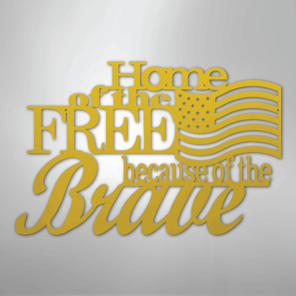 Home of the Free - Steel Sign - Kim’s Signature Beauty & Accessories