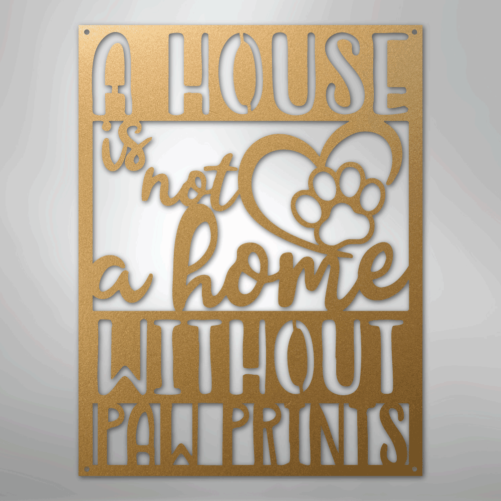 Home without Paw Prints - Steel Sign - Kim’s Signature Beauty & Accessories