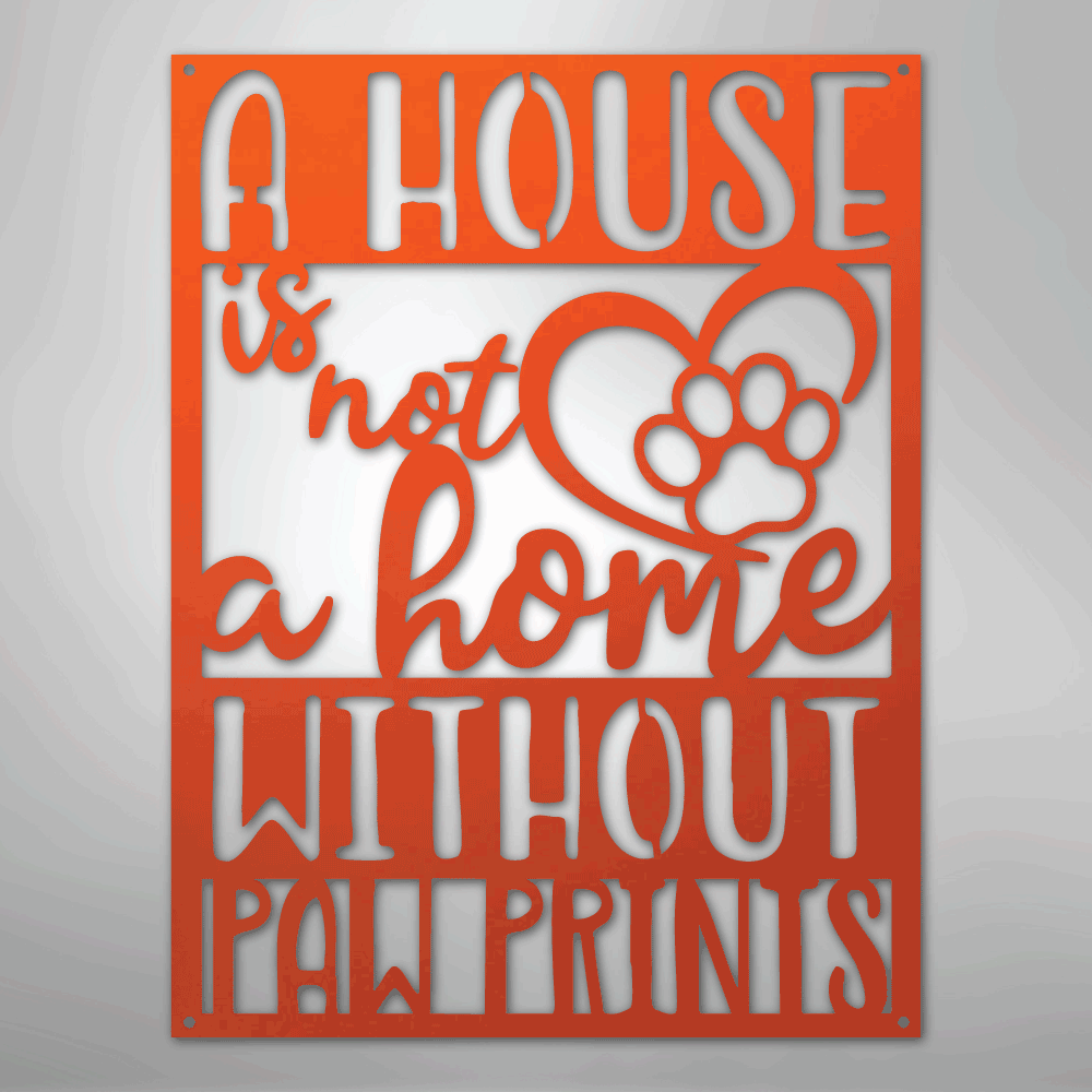 Home without Paw Prints - Steel Sign - Kim’s Signature Beauty & Accessories