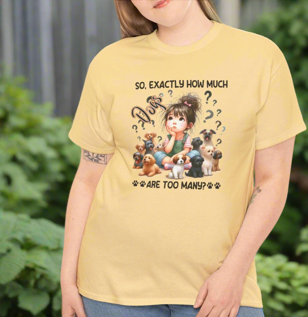 How Much Dogs are Too Many? | Cotton Tee - Kim’s Signature Beauty & Accessories    