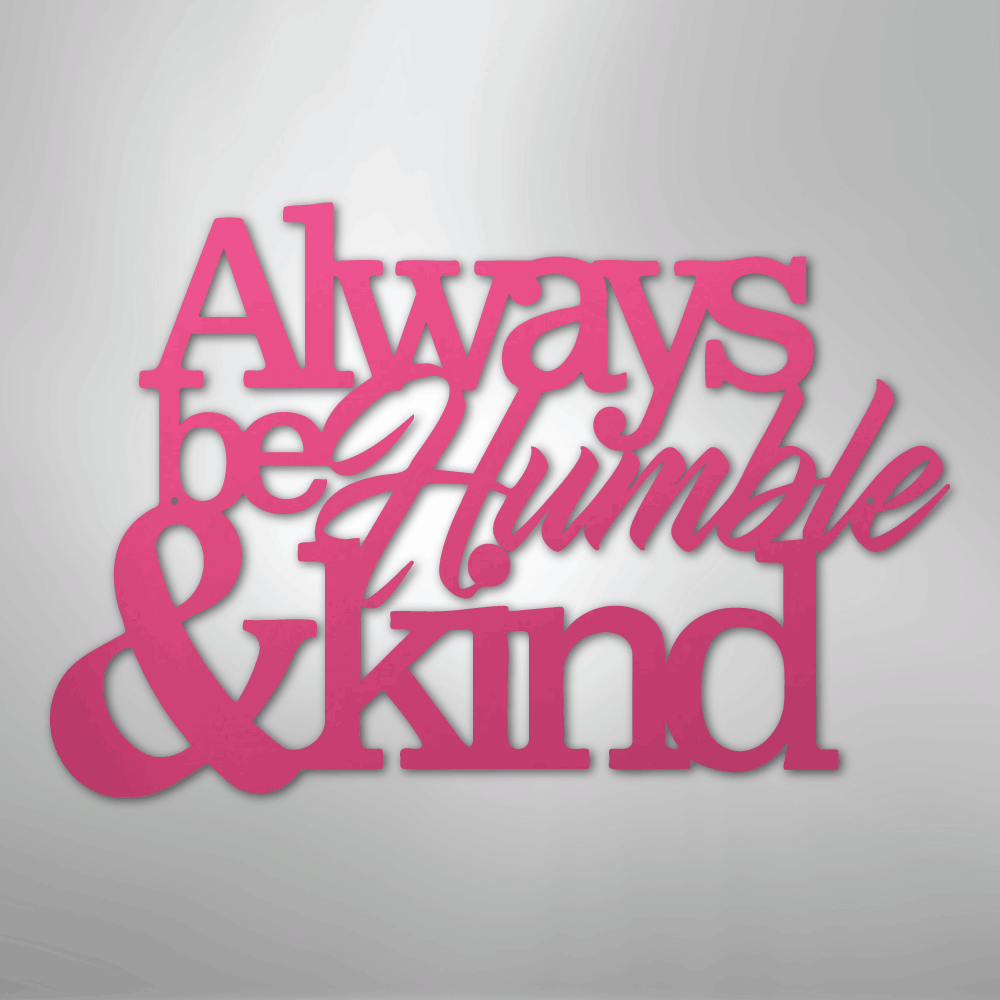 Humble and Kind - Steel Sign - Kim’s Signature Beauty & Accessories
