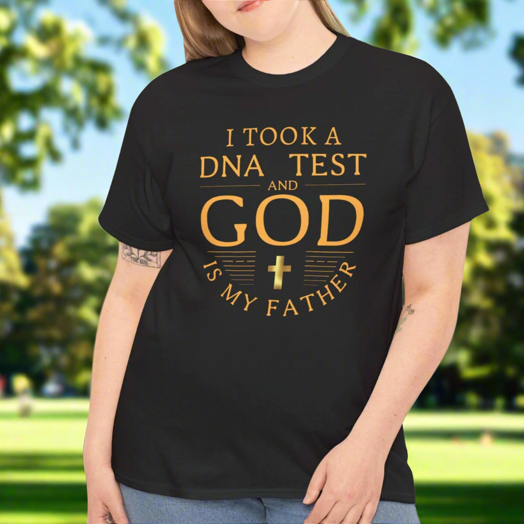 I Took a DNA Test and God is My Father - Faith Tee - Kim’s Signature Beauty & Accessories    