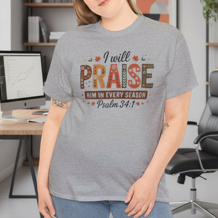 I Will Praise Him in Every Season T-Shirt - Psalm 146:2 Floral Faith Tee - Kim’s Signature Beauty & Accessories    