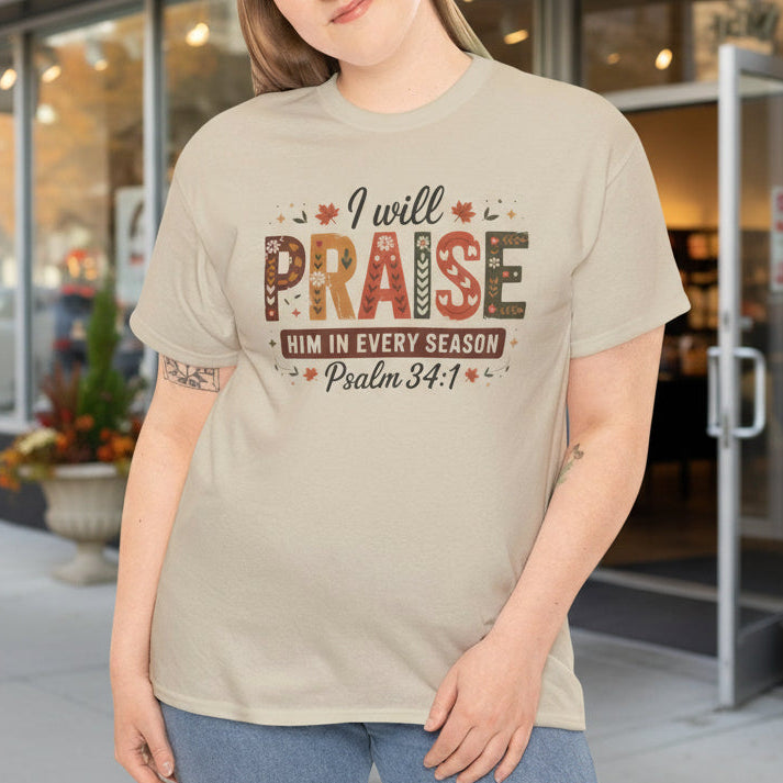 I Will Praise Him in Every Season T-Shirt - Psalm 146:2 Floral Faith Tee - Kim’s Signature Beauty & Accessories    