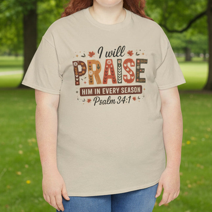 I Will Praise Him in Every Season T-Shirt - Psalm 146:2 Floral Faith Tee - Kim’s Signature Beauty & Accessories    