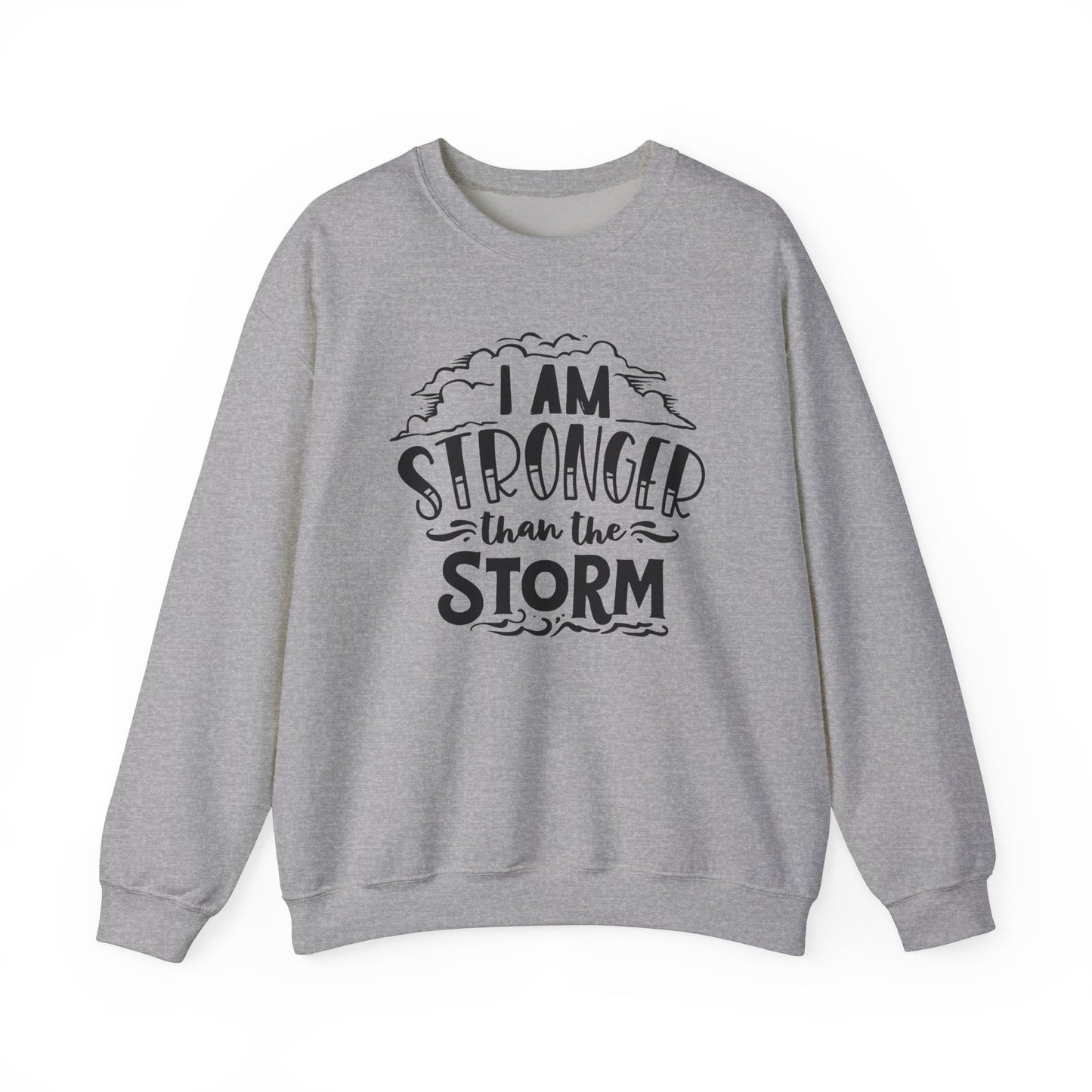 I am stronger than the Storm Sweatshirt - Kim’s Signature Beauty & Accessories    