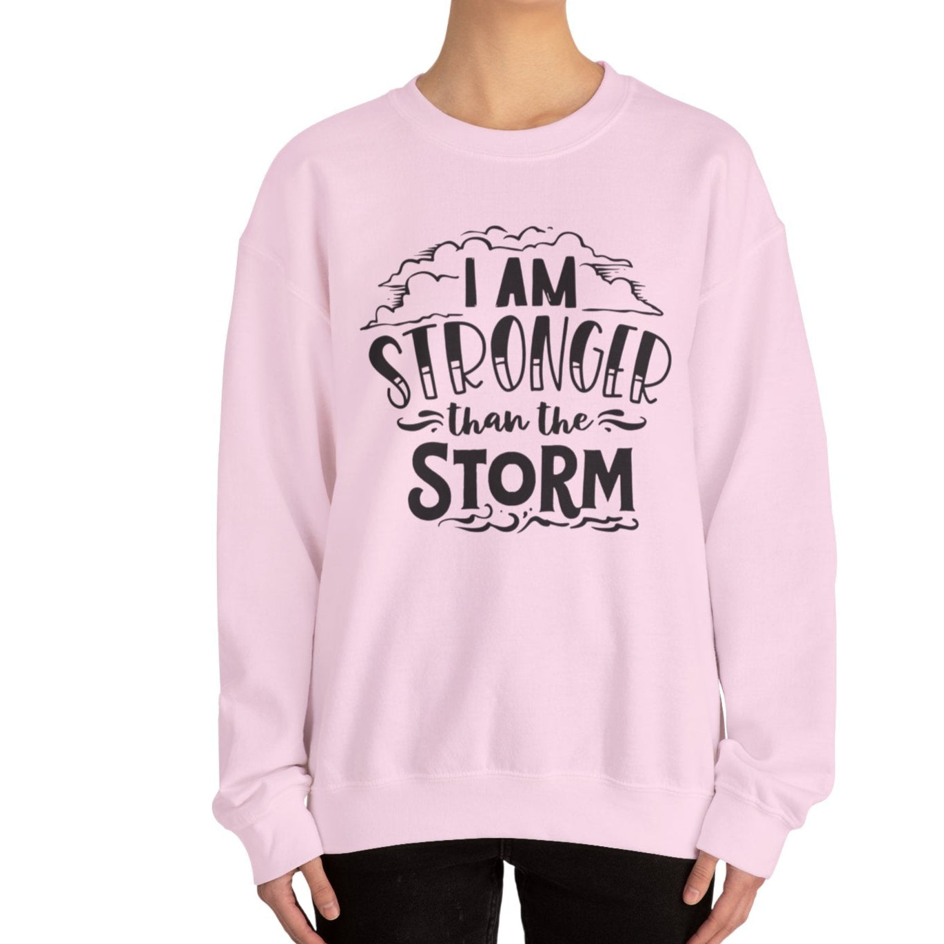 I am stronger than the Storm Sweatshirt - Kim’s Signature Beauty & Accessories    