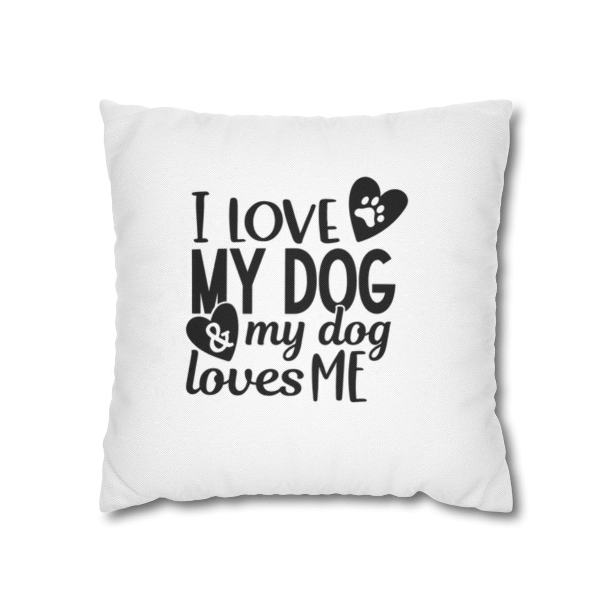 I love My Dog | Square Pillowcase - Kim’s Signature Beauty & Accessories    