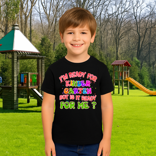 I'm Ready for Kindergarten But Is It Ready for Me Tee - Kim’s Signature Beauty & Accessories    