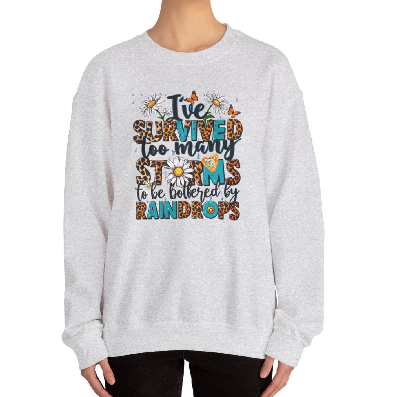I've Survived Too Many Storms Sweatshirt - Kim’s Signature Beauty & Accessories    