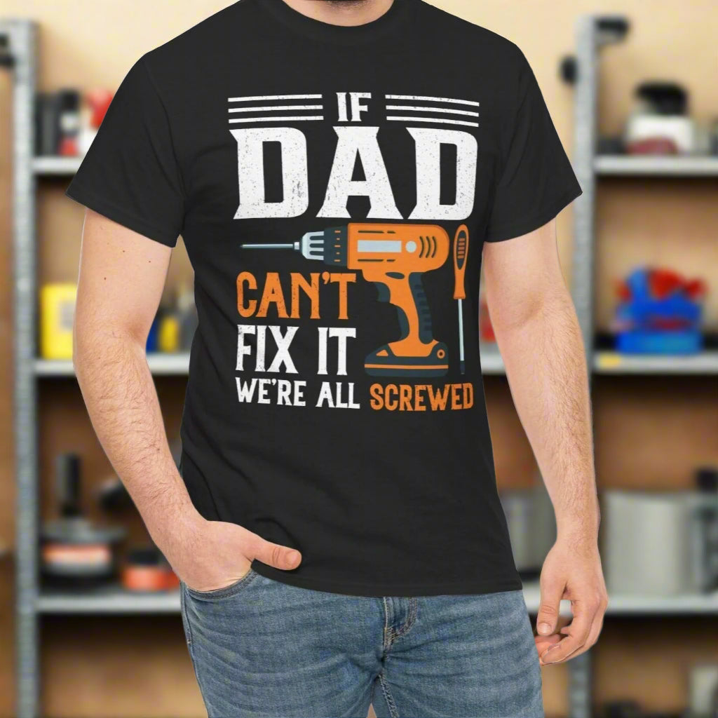 If Dad Can't fix it |  Cotton Tee - Kim’s Signature Beauty & Accessories    