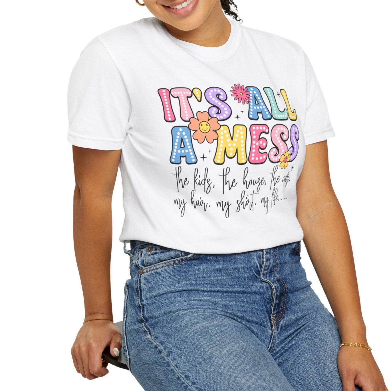 It's All A Mess T-Shirt - Fun Family Life Tee - Kim’s Signature Beauty & Accessories    