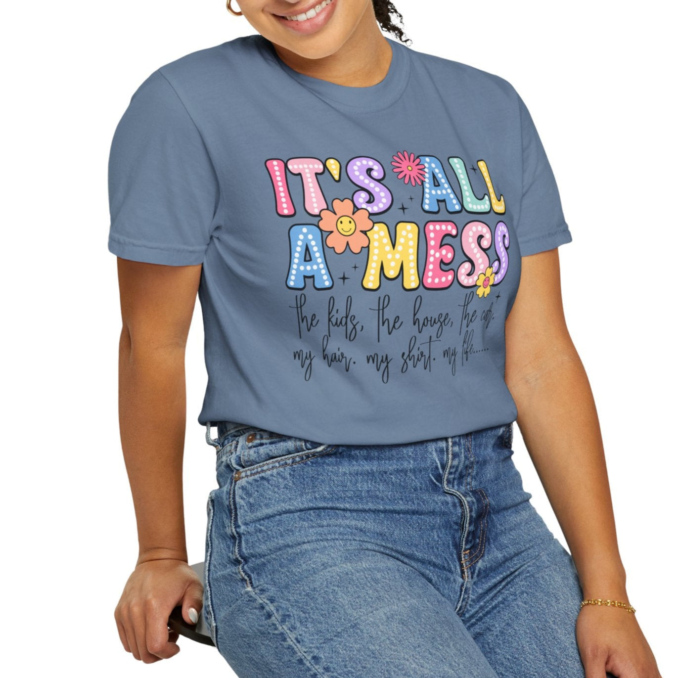 It's All A Mess T-Shirt - Fun Family Life Tee - Kim’s Signature Beauty & Accessories    