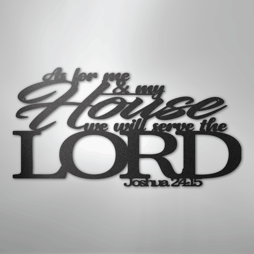Joshua 24.15 Scripture - Steel Sign - Kim’s Signature Beauty & Accessories