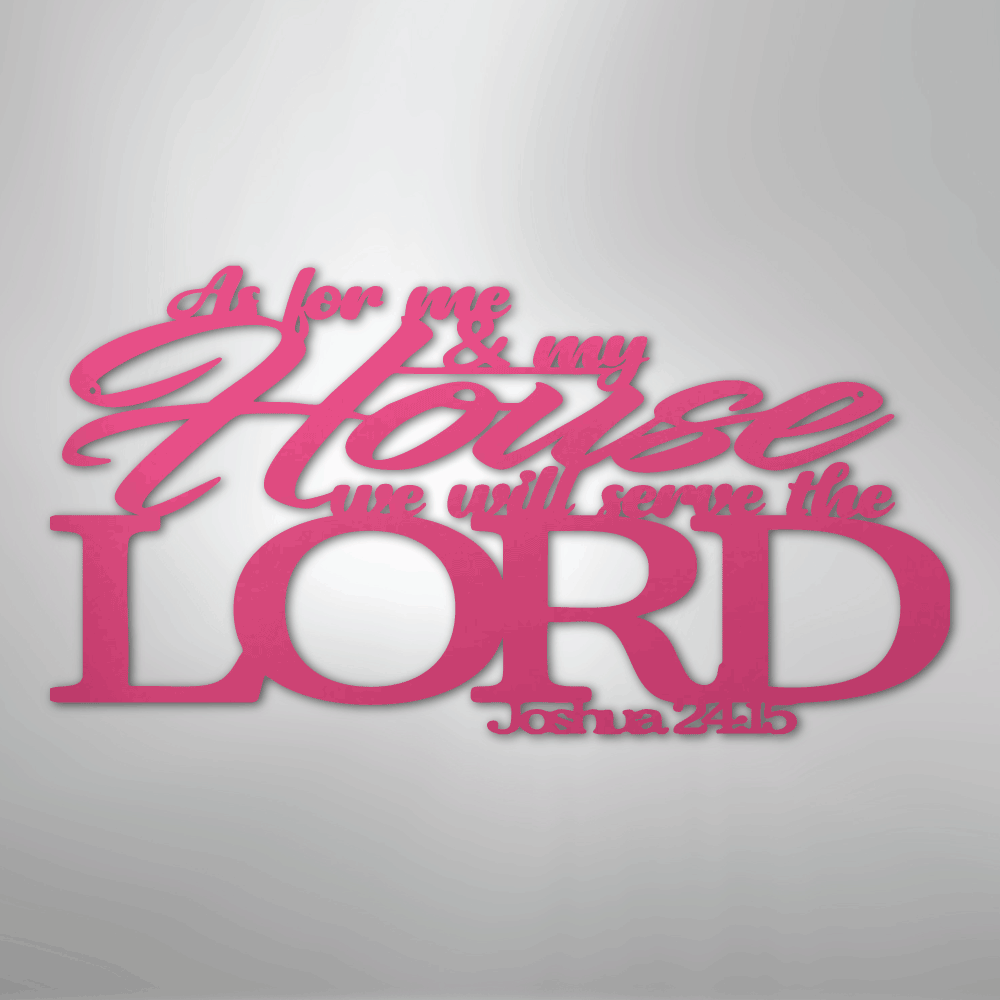 Joshua 24.15 Scripture - Steel Sign - Kim’s Signature Beauty & Accessories