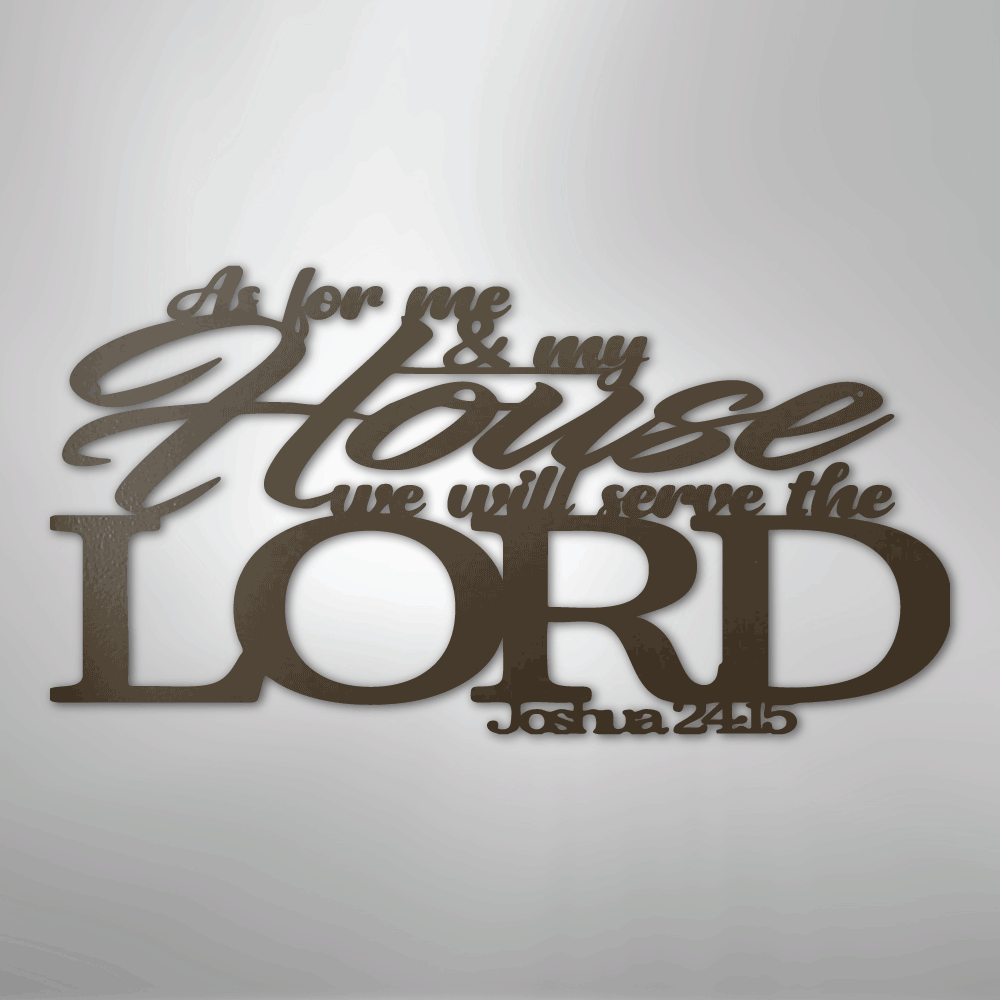 Joshua 24.15 Scripture - Steel Sign - Kim’s Signature Beauty & Accessories