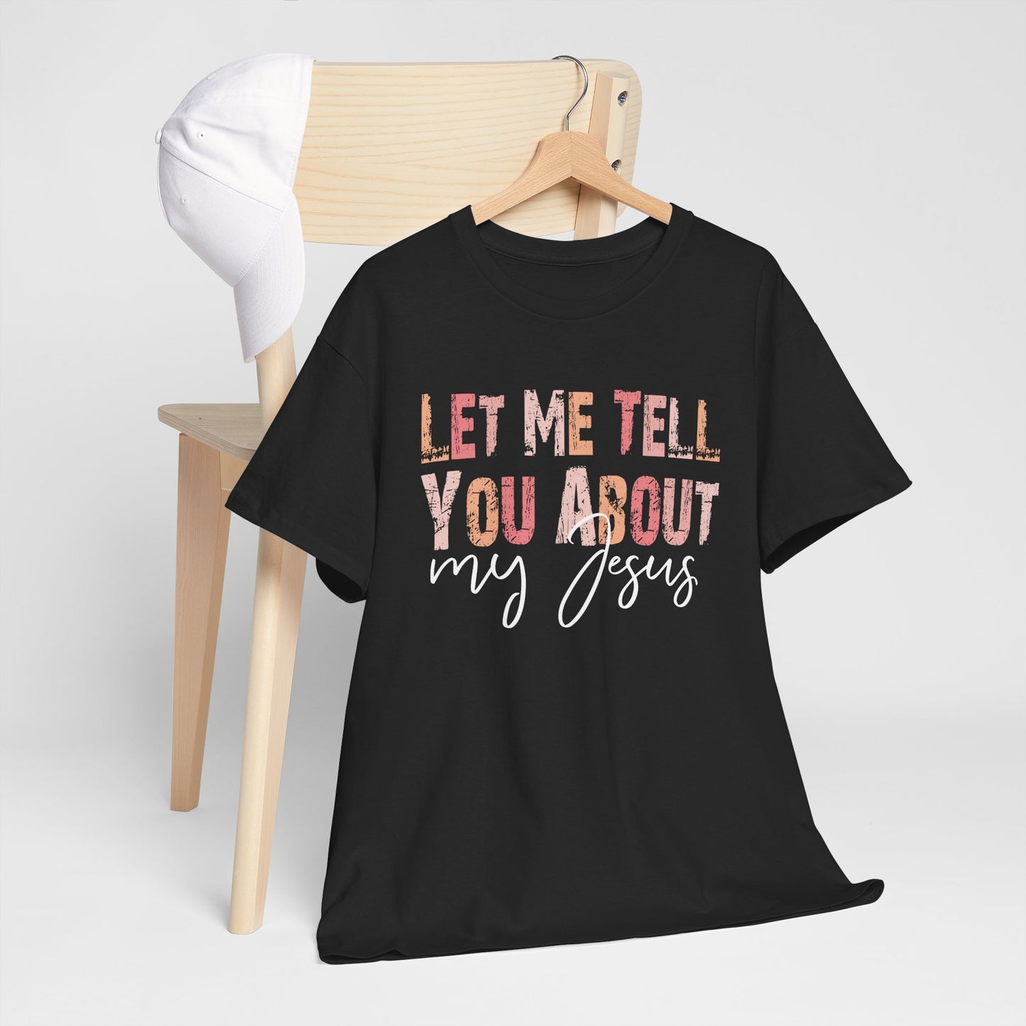 Let Me Tell You About My Jesus Unisex Heavy Cotton Tee - Kim’s Signature Beauty & Accessories    